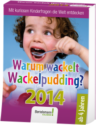 Bertelsmann Kalender Warum wackelt Wackelpudding?